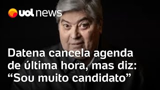 Datena cancela agenda de última hora mas diz Sou muito candidato [upl. by Schaumberger696]