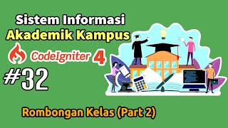 32 Membangun Sistem Informasi Akademik SIAKAD Kampus Codeigniter 4  Rombongan Kelas Part 2 [upl. by Walston]