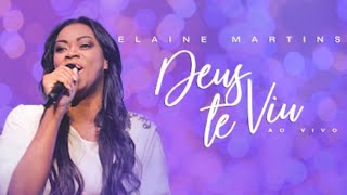 Deus Te Viu Ao Vivo  Elaine Martins  VÍDEO COM LETRA [upl. by Wilhelm]