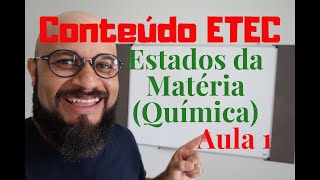 Curso Completo Passe na ETEC  Aula 1  Matéria e Estados da Matéria Química [upl. by Magdalena923]