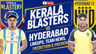 Kerala Blasters vs Hyderabad FC 🔥 lineups team news prediction amp preview🔥🔥🔥 [upl. by Radnaskela971]