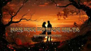 ‼️Har Kisi Ko Nahi Milta Yaha Pyar Jindagi Me‼️slowed amp reverb‼️❣️❣️ [upl. by Ain]