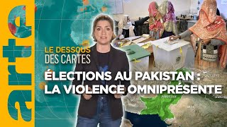 Élections au Pakistan  la violence omniprésente  Lessentiel du Dessous des Cartes  ARTE [upl. by Yatnoed235]