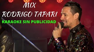 KARAOKE MIX RODRIGO TAPARI KARAOKE SIN PUBLICIDAD [upl. by Takakura]