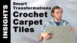 Smart Transformations Crochet Carpet Tile [upl. by Rubina]