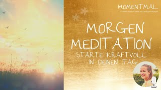 Geführte Meditation quotStarte kraftvoll in deinen Tagquot  Morgenmeditation 10 Minuten  Morgenroutine [upl. by Saqaw905]