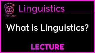 What is Linguistics  Introduction to Linguistics [upl. by Storfer]