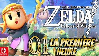 THE LEGEND OF ZELDA ECHOES OF WISDOM La première heure de lAventure sur Nintendo Switch [upl. by Yrocaj]