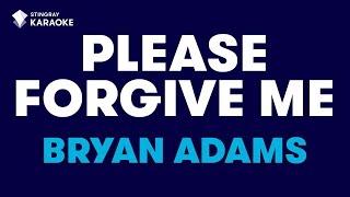 Bryan Adams  Please Forgive Me Karaoke With Lyrics StingrayKaraoke [upl. by Urania]