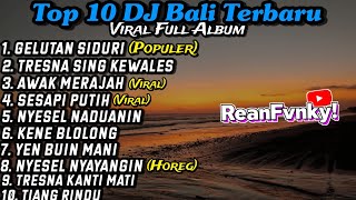 Kumpulan DJ Bali Viral Dan Terbaru 2024  DJ Bali Full Album  Rean Fvnky [upl. by Fidelity15]