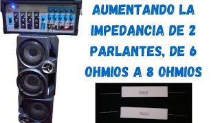 Tutorial  Cómo aumentar la impedancia de un parlante para igualarla al del amplificador [upl. by Arretak]