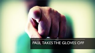 Paul Takes The Gloves Off [upl. by Atlee]