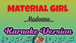 Material Girl Madonna  Karaoke Version [upl. by Devin346]