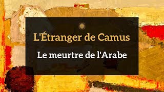 LECTURE LÉtranger de Camus  le meurtre de lArabe [upl. by Ahsitruc]