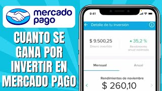 Cuánto Se Gana Por Invertir En Mercado Pago [upl. by Kcirdla]