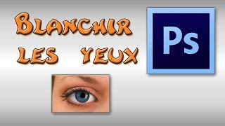 Photoshop comment blanchir le blanc dun oeil   Tuto [upl. by Toh]