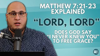 Matthew 72123 Explained  quotLord Lord LAWLESSNESS I never knew youquot [upl. by Quennie]