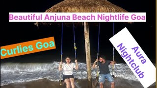 Goa Nightlife Must Visit Aura Cafe and Curlies Bar at Anjuna Beach goanightlife vlog dailyvlog [upl. by Yllus]