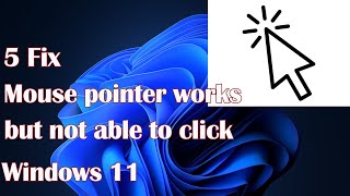 Mouse pointer works but not able to click on Windows 11  5 Fix [upl. by Andrea]