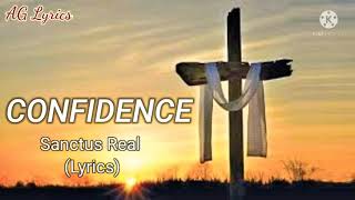 SANCTUS REAL  CONFIDENCE  Official Lyrics Video [upl. by Nallac]