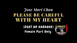 Please be careful of my heart  karaoke version DuetFemale part only [upl. by Constantia]