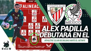 🇲🇽BRUTAL DEBUT DE ALEX PADILLA PORTERO MEXICANO CON EL ATHLETIC CLUB DE BILBAO VS GETAFE laliga 🏆 [upl. by Einnej456]