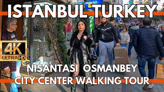 ISTANBUL TURKEY CITY CENTER 4K VIDEO ULTRA HD WALKING TOUR NISANTASIOSMANBEY SHOPPING STREET FOODS [upl. by Lettie]