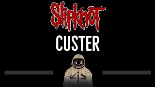 Slipknot • Custer CC 🎤 Karaoke Instrumental Lyrics [upl. by Limemann]