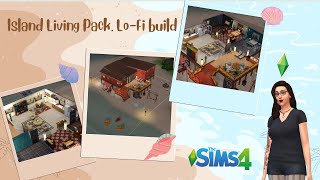 Sims 4 Island Living Pack Build a Beachside Bungalow LoFi Version [upl. by Wiltsey808]