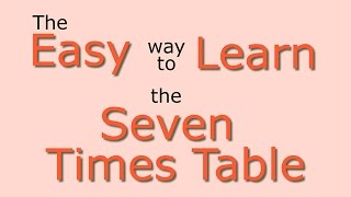 7 Times Table Easy way to learn the 7 times table [upl. by Staley]