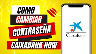 Como Cambiar La Contraseña De Caixabank Now  Recuperar Contraseña Caixabanknow [upl. by Loos]