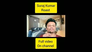 Suraj Kumar roast।youtubeshorts Shorts [upl. by Ardie]