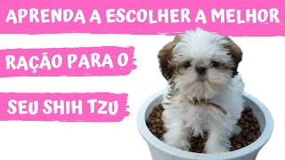 Descubra qual é a MELHOR RAÇÃO para o seu SHIH TZU  Aprenda a ler o rótulo [upl. by Nerrad]