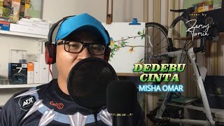 Dedebu Cinta Misha Omar  COVER BY ZAM [upl. by Ezri]