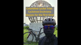 COLORBLIND Cyclist Tries Cyclotron Enchroma Glasses for the FIRST TIME [upl. by Ettenor]