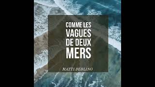 Comme Les Vagues De Deux Mers ° [upl. by Holbrooke]