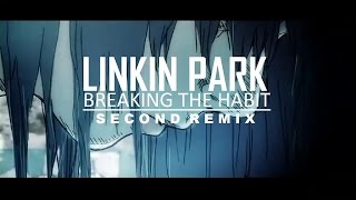 LINKIN PARK  BREAKING THE HABIT 2nd REMIX  SOLDIER ORROCK [upl. by Tyrus124]