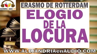 Elogio de la locura  Erasmo de Rotterdam ALEJANDRIAenAUDIO [upl. by Aubrey]