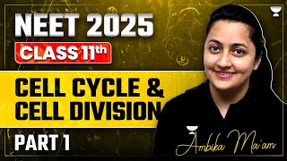 Cell Cycle and Cell Division  Part 1  NEET 20252026  Achiever’s Batch  Ambika Maam [upl. by Ellerehs]