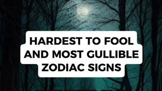 Hardest To Fool and Most Gullible Zodiac Signs [upl. by Etnud]