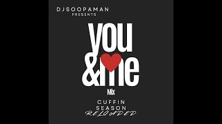 Cuffin Season RELOADED quotYou amp Mequot MIX [upl. by Nyliak]