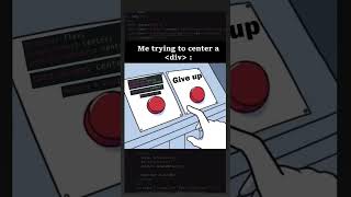 Me trying to center a div webdevelopment [upl. by Adriena292]