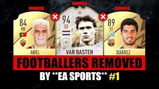 FOOTBALLERS REMOVED BY EA SPORTS ❌😵 ft Abel Suarez Van Basten… etc [upl. by Karola]