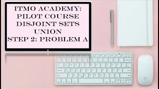 Problem A Solution Idea  ITMO Academy pilot course  Disjoint Sets Union  Step 2  Practice [upl. by Adok]