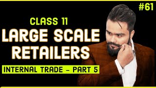 Internal trade  Class 11  business studies  Large Scale Retailers  video 61 [upl. by Rebmeced]