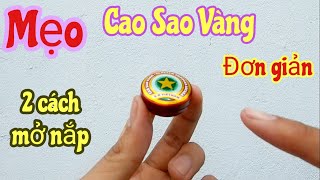 2 cách đơn giản mở nắp dầu Cao Sao Vàng khi bị dính chặt 2 ways to open the Cao Sao Vang oil cap [upl. by Perla]