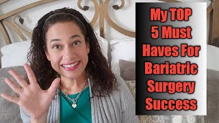 My TOP 5 Must Haves for Bariatric SurgeryGastric Sleeve Success [upl. by Enilhtak]