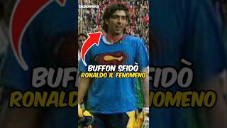 Il Giorno in cui Buffon Sfidò Ronaldo Il Fenomeno [upl. by Benenson]