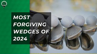 Most Forgiving Wedges of 2024 [upl. by Chapel366]