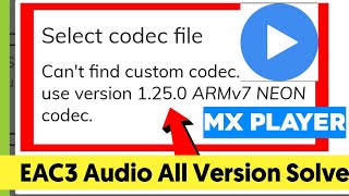 Mx Player  Cant Find Custom Codec   Fix Problem  Armv7 NEON [upl. by Wilek]